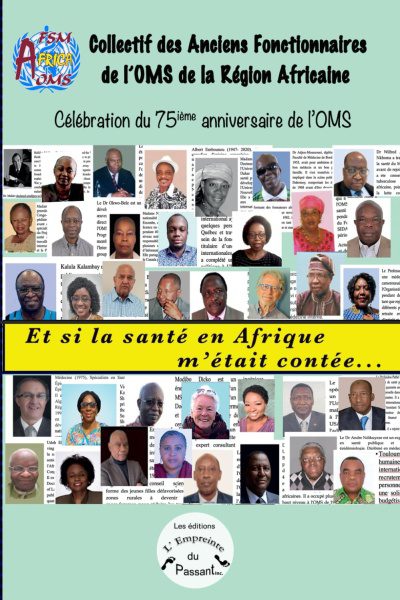 Et si la santé en Afrique m'était contée...: Association des Anciens Fonctionnaires de l'OMS de la Région Africaine</br> 8 octobre 2025
